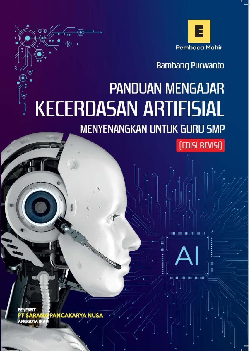 Panduan Mengajar Kecerdasan Artifisial Menyenangkan untuk Guru Guru SMP (Edisi Revisi)